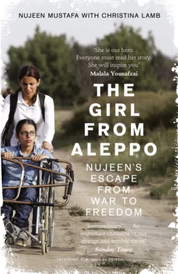 The Girl From Aleppo: Nujeen’s Escape From War to Freedom, Christina Lamb