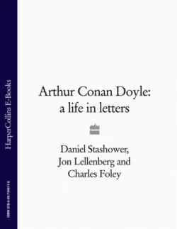 Arthur Conan Doyle: A Life in Letters Артур Конан Дойл и Daniel Stashower