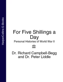 For Five Shillings a Day: Personal Histories of World War II, Dr. Campbell-Begg