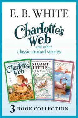 Charlotte’s Web and other classic animal stories: Charlotte’s Web, The Trumpet of the Swan, Stuart Little, Garth Williams