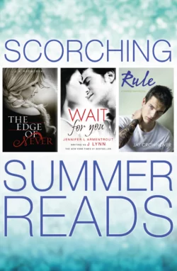 The Edge of Never  Wait For You  Rule: Scorching Summer Reads 3 Books in 1 J. Lynn и Jay Crownover