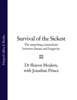 Survival of the Sickest: The Surprising Connections Between Disease and Longevity, Jonathan Prince