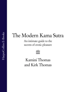 The Modern Kama Sutra: An Intimate Guide to the Secrets of Erotic Pleasure, Kirk Thomas