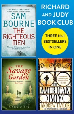 Richard and Judy Bookclub - 3 Bestsellers in 1: The American Boy, The Savage Garden, The Righteous Men, Andrew Taylor