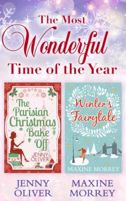 The Most Wonderful Time Of The Year: The Parisian Christmas Bake Off / Winter′s Fairytale, Jenny Oliver