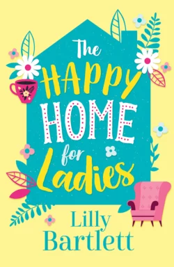 The Happy Home for Ladies: A heartwarming,uplifting novel about friendship and love, Michele Gorman