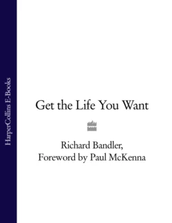 Get the Life You Want, Richard Bandler