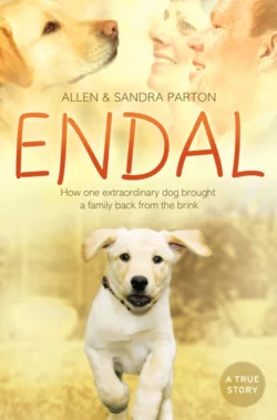 Endal: How one extraordinary dog brought a family back from the brink, Sandra Parton