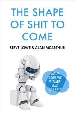 The Shape of Shit to Come Steve Lowe и Alan McArthur