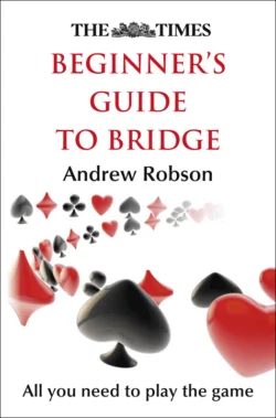 The Times Beginner’s Guide to Bridge, Andrew Robson