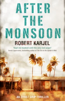 After the Monsoon: An unputdownable thriller that will get your pulse racing!, Robert Karjel