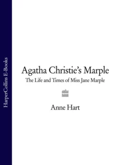 Agatha Christie’s Marple: The Life and Times of Miss Jane Marple Anne Hart