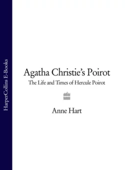 Agatha Christie’s Poirot: The Life and Times of Hercule Poirot, Anne Hart