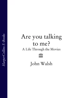 Are you talking to me?: A Life Through the Movies John Walsh