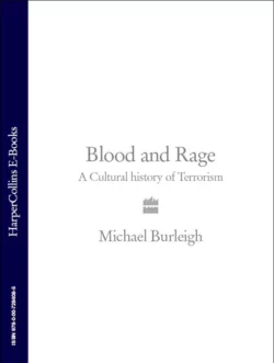 Blood and Rage: A Cultural history of Terrorism Michael Burleigh