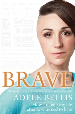 Brave: How I rebuilt my life after love turned to hate, Adele Bellis