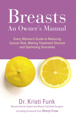 Breasts: An Owner’s Manual: Every Woman’s Guide to Reducing Cancer Risk, Making Treatment Choices and Optimising Outcomes, Kristi Funk