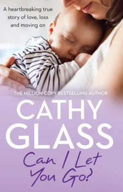 Can I Let You Go?: A heartbreaking true story of love, loss and moving on, Cathy Glass