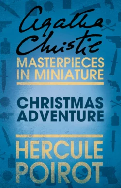 Christmas Adventure: A Hercule Poirot Short Story Агата Кристи