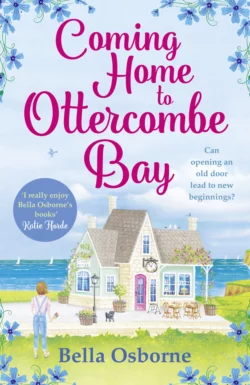 Coming Home to Ottercombe Bay: The laugh out loud romantic comedy of the year, Bella Osborne