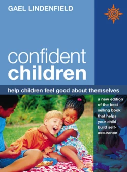 Confident Children: Help children feel good about themselves, Gael Lindenfield