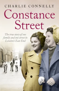 Constance Street: The true story of one family and one street in London’s East End Charlie Connelly