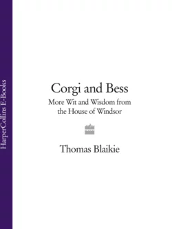 Corgi and Bess: More Wit and Wisdom from the House of Windsor, Thomas Blaikie