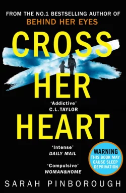 Cross Her Heart: The gripping new psychological thriller from the #1 Sunday Times bestselling author, Sarah Pinborough