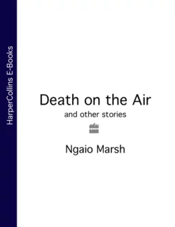 Death on the Air: and other stories, Ngaio Marsh