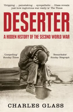 Deserter: The Last Untold Story of the Second World War, Charles Glass