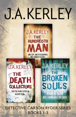 Detective Carson Ryder Thriller Series Books 1–3: The Hundredth Man, The Death Collectors, The Broken Souls, J. Kerley