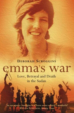 Emma’s War: Love  Betrayal and Death in the Sudan Deborah Scroggins