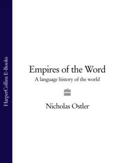 Empires of the Word: A Language History of the World, Nicholas Ostler