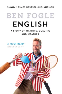 English: A Story of Marmite, Queuing and Weather, Ben Fogle