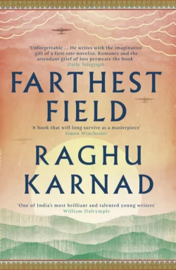 Farthest Field: An Indian Story of the Second World War, Raghu Karnad