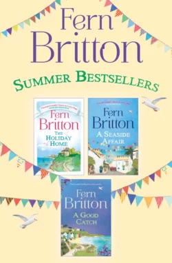 Fern Britton 3-Book Collection: The Holiday Home  A Seaside Affair  A Good Catch Fern Britton