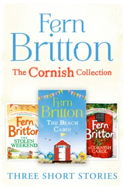 Fern Britton Short Story Collection: The Stolen Weekend, A Cornish Carol, The Beach Cabin, Fern Britton