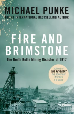 Fire and Brimstone: The North Butte Mining Disaster of 1917, Michael Punke