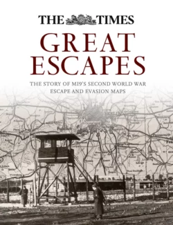 Great Escapes: The story of MI9’s Second World War escape and evasion maps, Barbara Bond