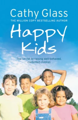 Happy Kids: The Secrets to Raising Well-Behaved  Contented Children Cathy Glass