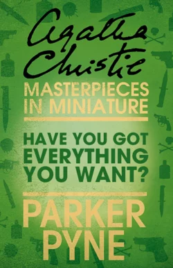 Have You Got Everything You Want?: An Agatha Christie Short Story Агата Кристи