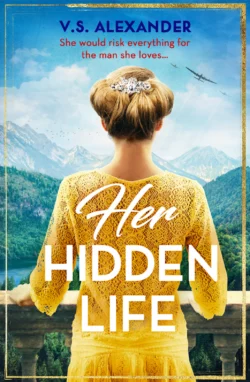 Her Hidden Life: A captivating story of history, danger and risking it all for love, V.S. Alexander