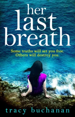 Her Last Breath: The new gripping summer page-turner from the No 1 bestseller Tracy Buchanan