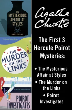 Hercule Poirot 3-Book Collection 1: The Mysterious Affair at Styles, The Murder on the Links, Poirot Investigates, Агата Кристи