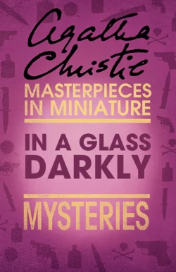 In a Glass Darkly: An Agatha Christie Short Story, Агата Кристи