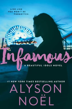 Infamous: the page-turning thriller from New York Times bestselling author Alyson Noël Alyson Noel