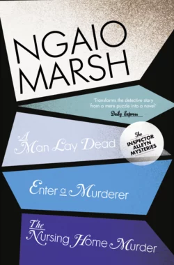 Inspector Alleyn 3-Book Collection 1: A Man Lay Dead, Enter a Murderer, The Nursing Home Murder, Ngaio Marsh