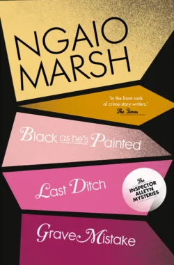 Inspector Alleyn 3-Book Collection 10: Last Ditch, Black As He’s Painted, Grave Mistake, Ngaio Marsh