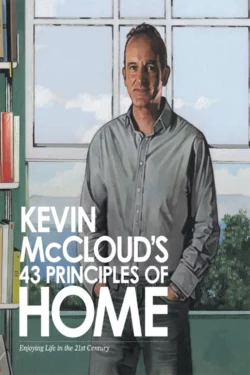 Kevin McCloud’s 43 Principles of Home: Enjoying Life in the 21st Century, Kevin McCloud