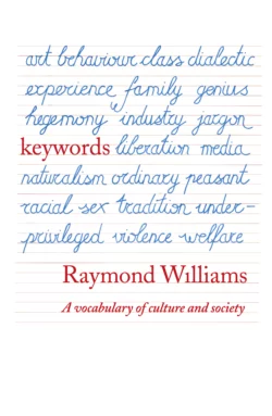 Keywords: A Vocabulary of Culture and Society, Raymond Williams